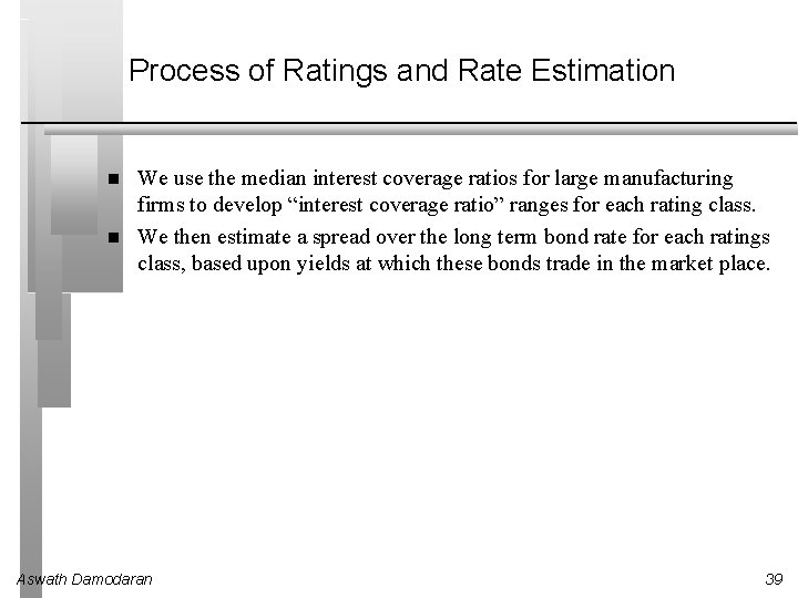 Process of Ratings and Rate Estimation We use the median interest coverage ratios for