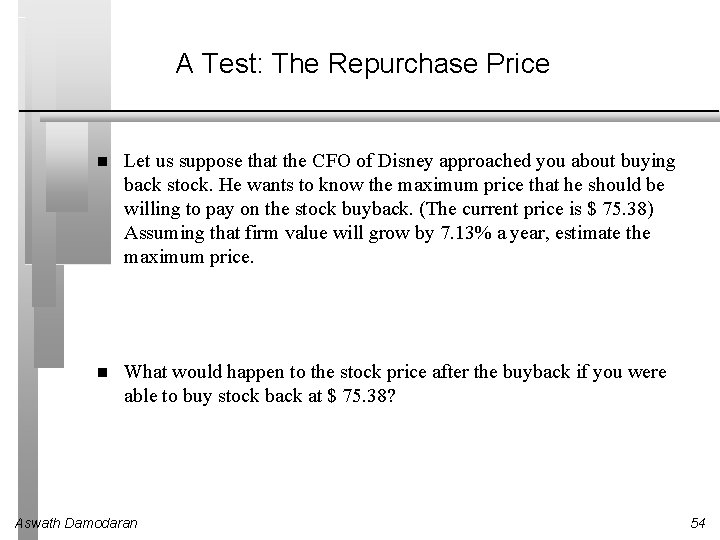 A Test: The Repurchase Price Let us suppose that the CFO of Disney approached