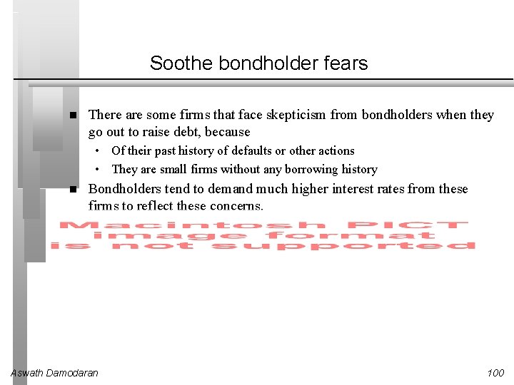 Soothe bondholder fears There are some firms that face skepticism from bondholders when they