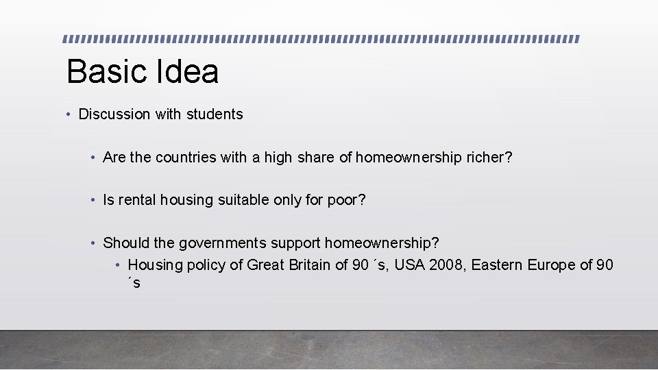 Basic Idea • Discussion with students • Are the countries with a high share