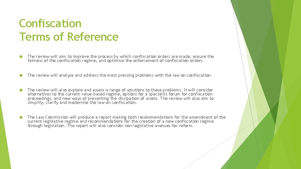 Confiscation Terms of Reference The review will aim to improve the process by which