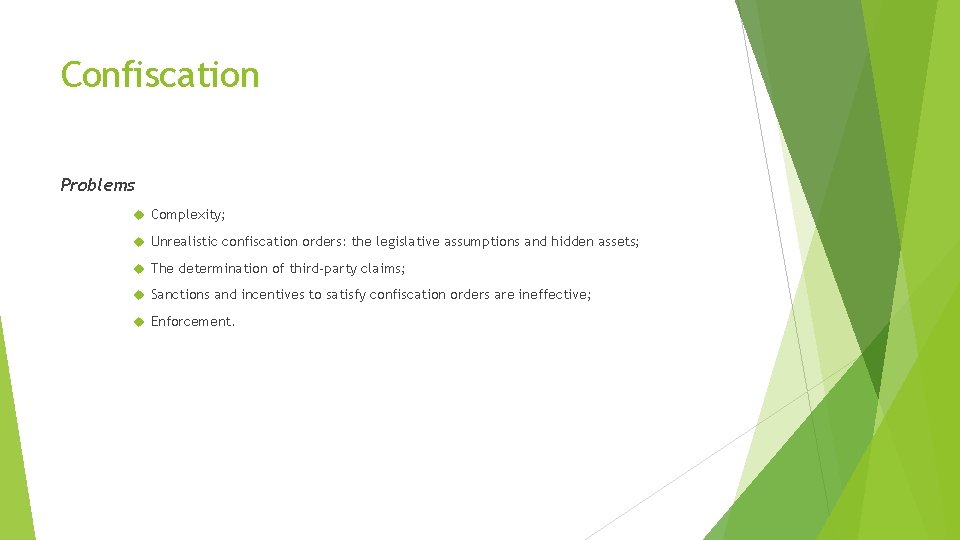 Confiscation Problems Complexity; Unrealistic confiscation orders: the legislative assumptions and hidden assets; The determination