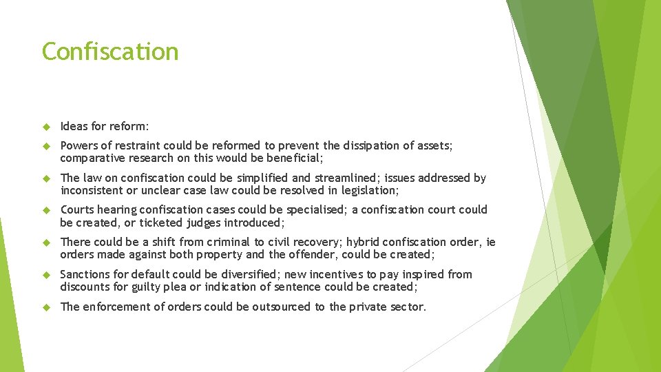 Confiscation Ideas for reform: Powers of restraint could be reformed to prevent the dissipation