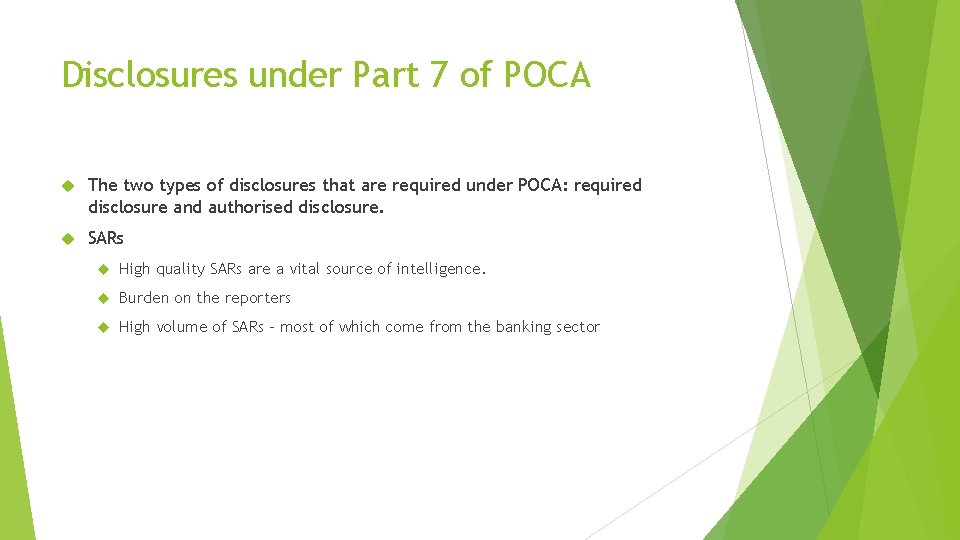 Disclosures under Part 7 of POCA The two types of disclosures that are required