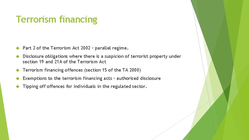 Terrorism financing Part 2 of the Terrorism Act 2002 – parallel regime. Disclosure obligations