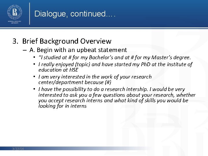 Dialogue, continued…. 3. Brief Background Overview – A. Begin with an upbeat statement • Dialogue, continued…. 3. Brief Background Overview – A. Begin with an upbeat statement •