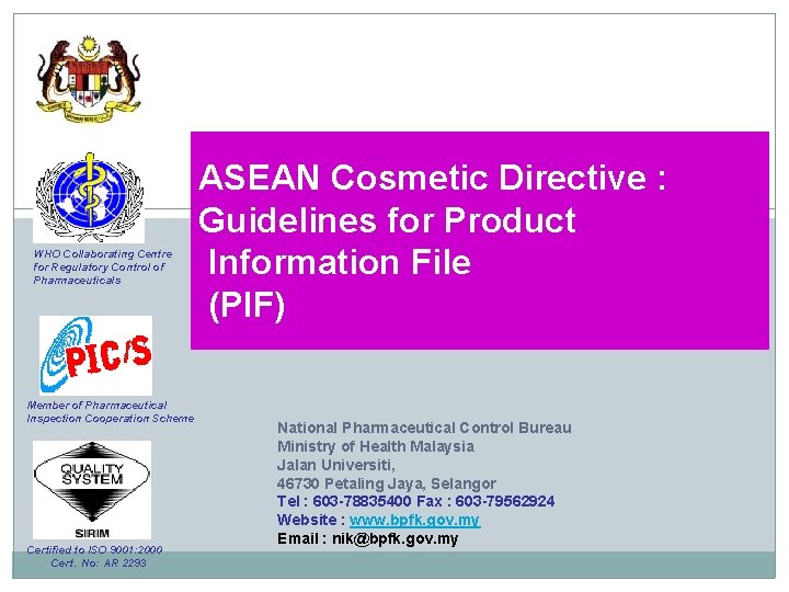 WHO Collaborating Centre for Regulatory Control of Pharmaceuticals Member of Pharmaceutical Inspection Cooperation Scheme