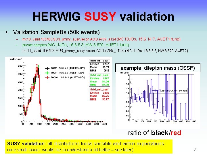 HERWIG SUSY validation • Validation Sample. Bs (50 k events) – mc 10_valid. 105403.