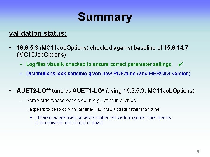 Summary validation status: • 16. 6. 5. 3 (MC 11 Job. Options) checked against