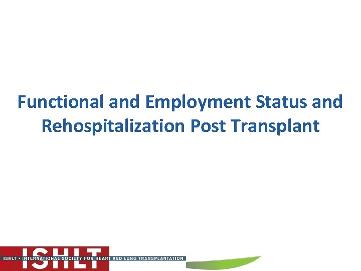 Functional and Employment Status and Rehospitalization Post Transplant 2015 CHU Dinant Godinne | UCL