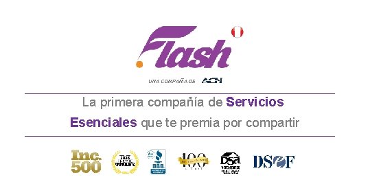  UNA COMPAÑÍA DE La primera compañía de Servicios Esenciales que te premia por