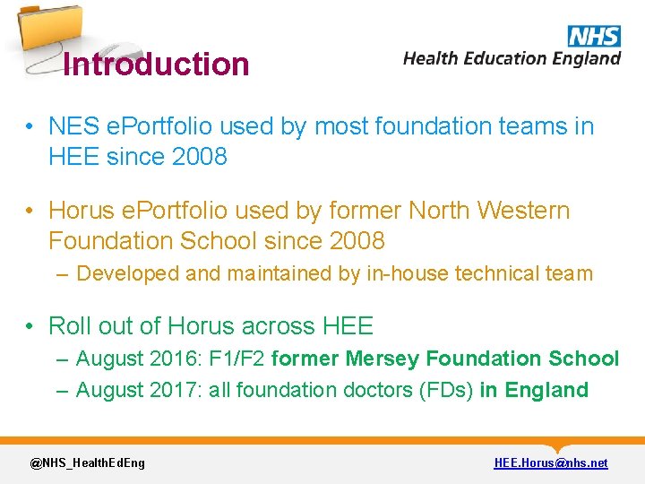 Introduction • NES e. Portfolio used by most foundation teams in HEE since 2008