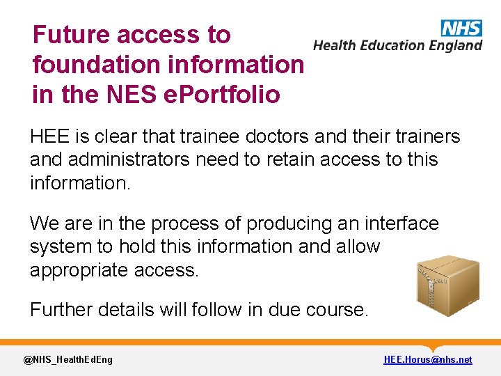 Future access to foundation information in the NES e. Portfolio HEE is clear that