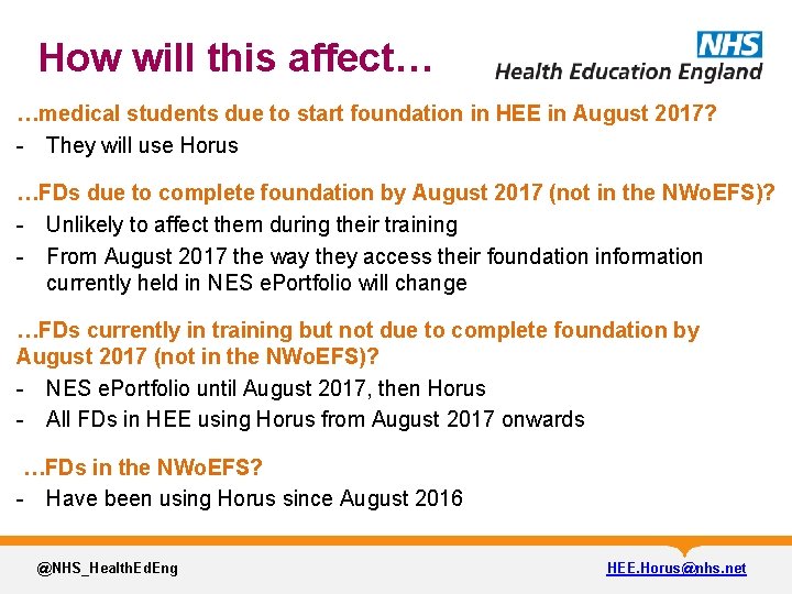 How will this affect… …medical students due to start foundation in HEE in August