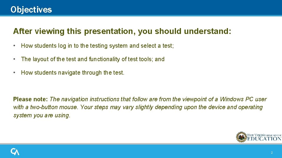 Objectives After viewing this presentation, you should understand: • How students log in to