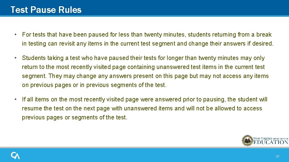 Test Pause Rules • For tests that have been paused for less than twenty