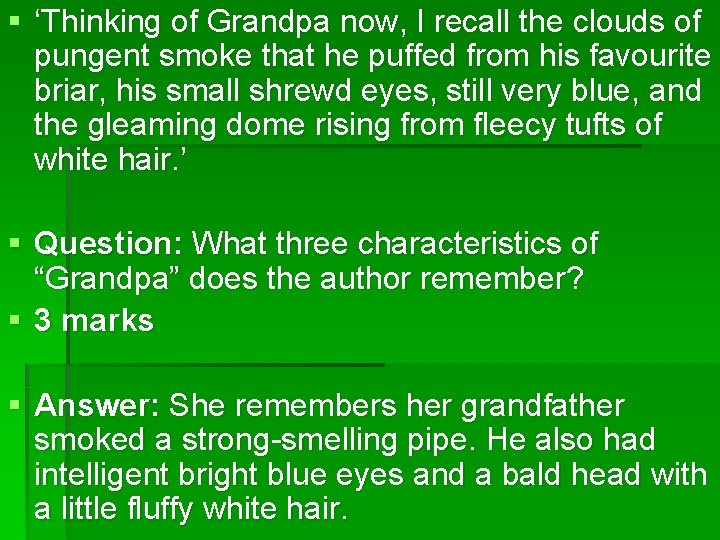 § ‘Thinking of Grandpa now, I recall the clouds of pungent smoke that he