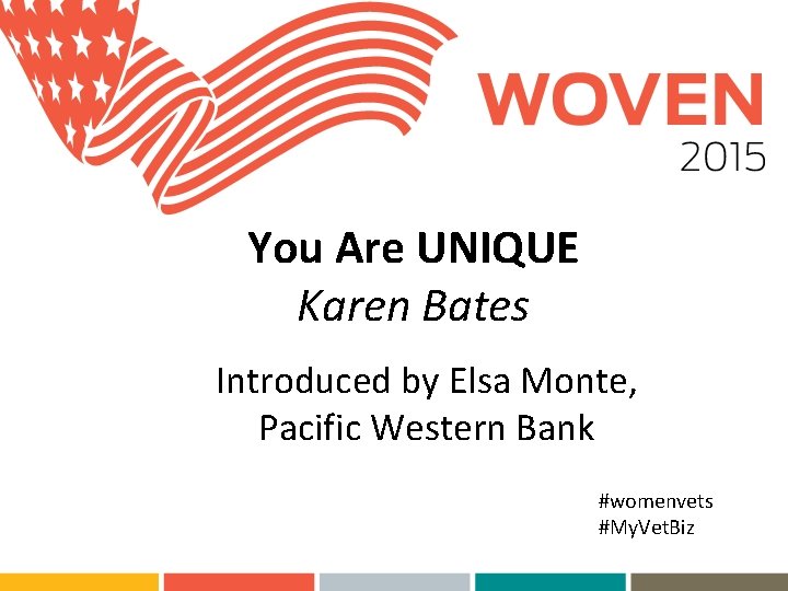You Are UNIQUE Karen Bates Introduced by Elsa Monte, Pacific Western Bank #womenvets #My.