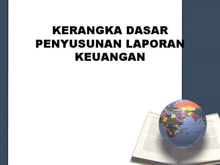 KERANGKA DASAR PENYUSUNAN LAPORAN KEUANGAN 