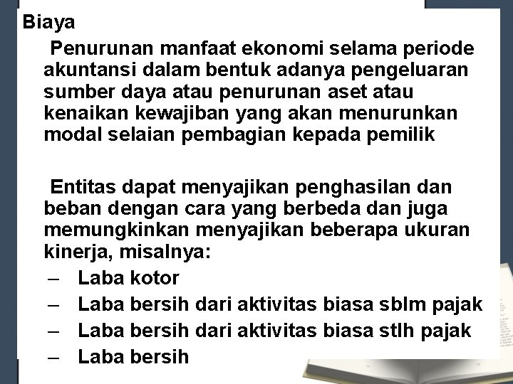 Biaya Penurunan manfaat ekonomi selama periode akuntansi dalam bentuk adanya pengeluaran sumber daya atau Biaya Penurunan manfaat ekonomi selama periode akuntansi dalam bentuk adanya pengeluaran sumber daya atau