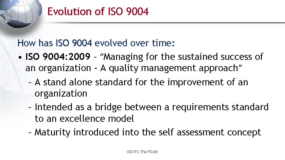 Evolution of ISO 9004 How has ISO 9004 evolved over time: • ISO 9004: