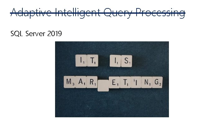 Adaptive Intelligent Query Processing SQL Server 2019 