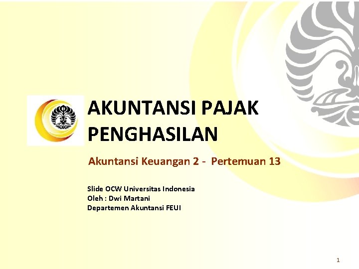 AKUNTANSI PAJAK PENGHASILAN Akuntansi Keuangan 2 - Pertemuan 13 Slide OCW Universitas Indonesia Oleh