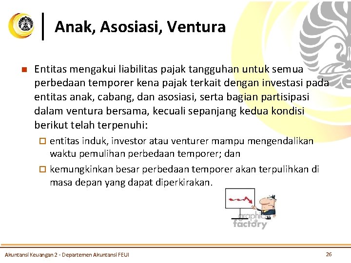 Anak, Asosiasi, Ventura n Entitas mengakui liabilitas pajak tangguhan untuk semua perbedaan temporer kena