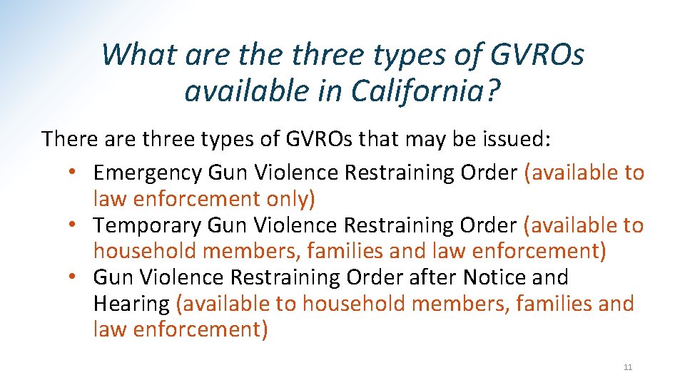 What are three types of GVROs available in California? There are three types of