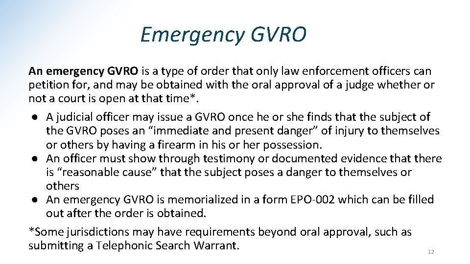 Emergency GVRO An emergency GVRO is a type of order that only law enforcement