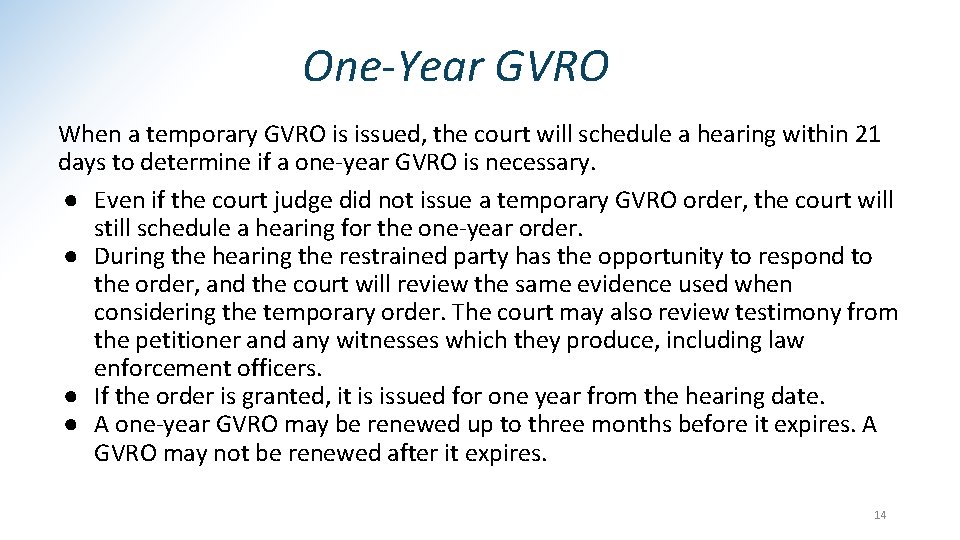 One-Year GVRO When a temporary GVRO is issued, the court will schedule a hearing
