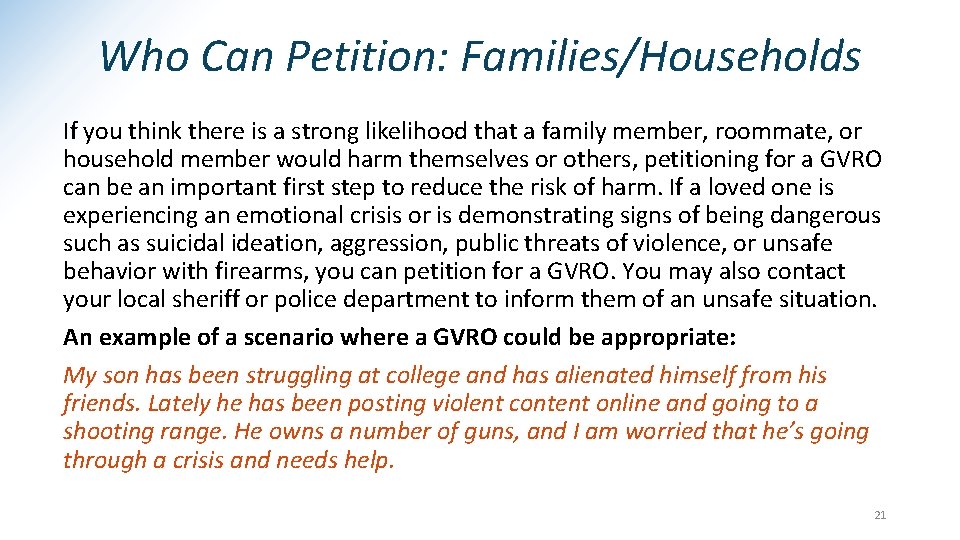 Who Can Petition: Families/Households If you think there is a strong likelihood that a