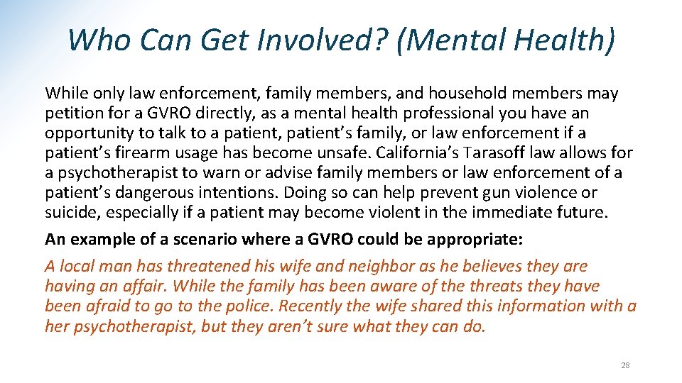 Who Can Get Involved? (Mental Health) While only law enforcement, family members, and household