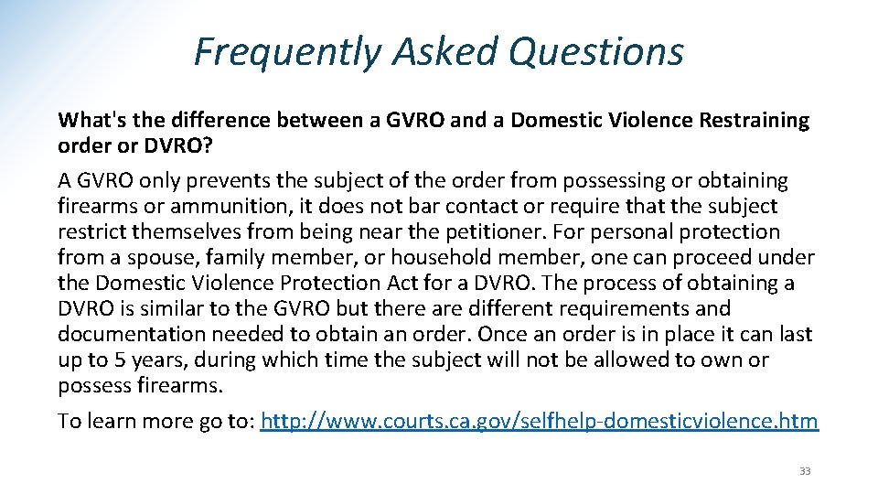 Frequently Asked Questions What's the difference between a GVRO and a Domestic Violence Restraining