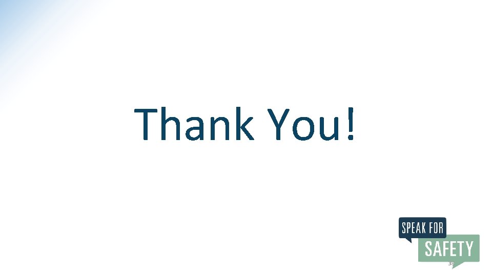 Thank You! 38 