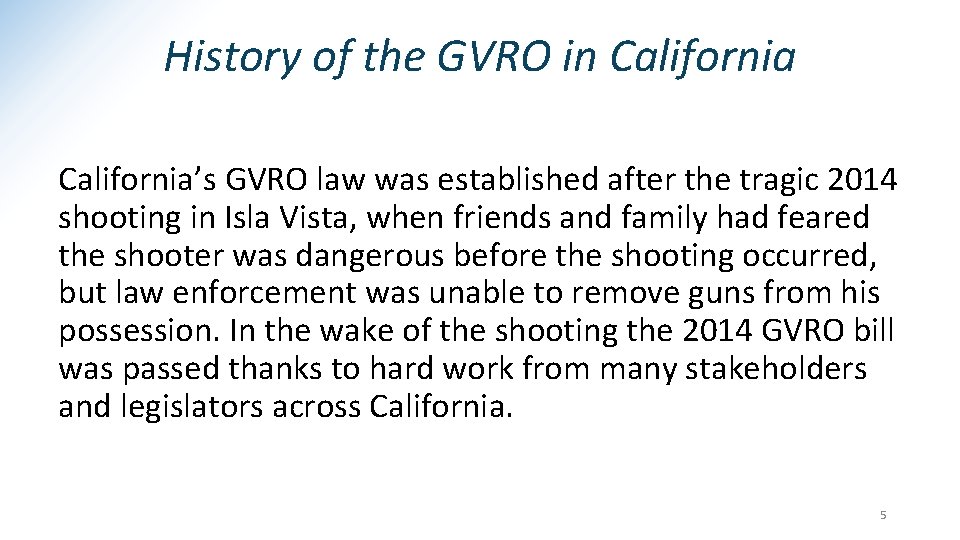 History of the GVRO in California’s GVRO law was established after the tragic 2014