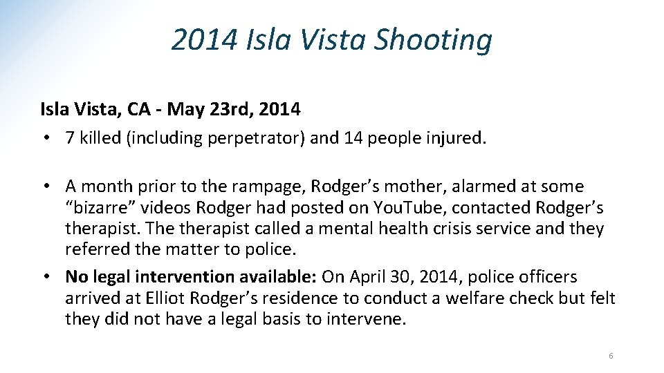 2014 Isla Vista Shooting Isla Vista, CA - May 23 rd, 2014 • 7