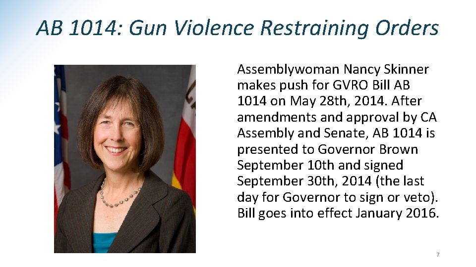 AB 1014: Gun Violence Restraining Orders Assemblywoman Nancy Skinner makes push for GVRO Bill