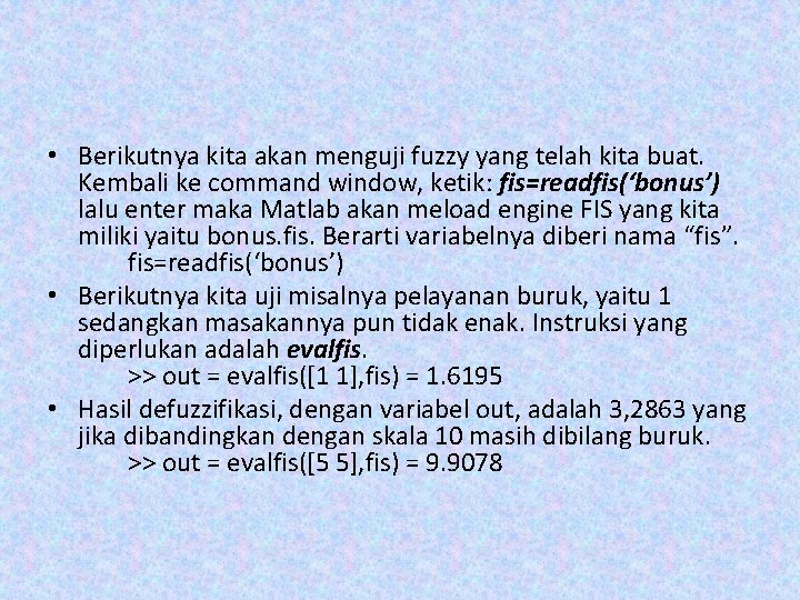 • Berikutnya kita akan menguji fuzzy yang telah kita buat. Kembali ke command • Berikutnya kita akan menguji fuzzy yang telah kita buat. Kembali ke command