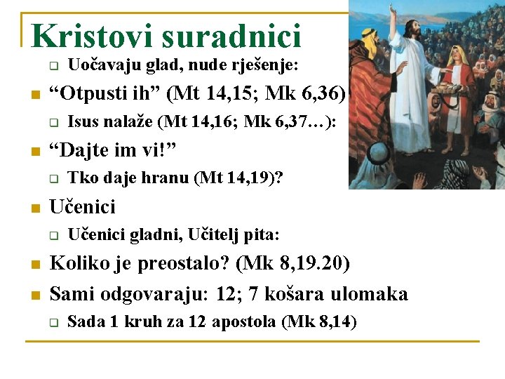 Kristovi suradnici q n “Otpusti ih” (Mt 14, 15; Mk 6, 36) q n