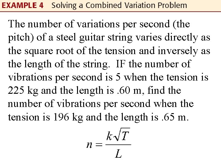 The number of variations per second (the pitch) of a steel guitar string varies