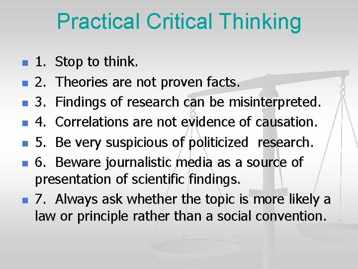 Practical Critical Thinking n n n n 1. Stop to think. 2. Theories are