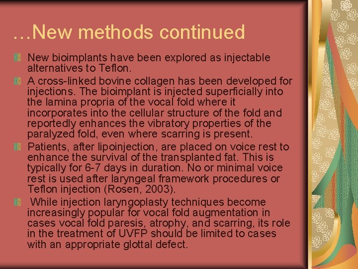 …New methods continued New bioimplants have been explored as injectable alternatives to Teflon. A