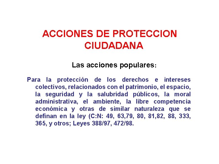 ACCIONES DE PROTECCION CIUDADANA Las acciones populares: Para la protección de los derechos e