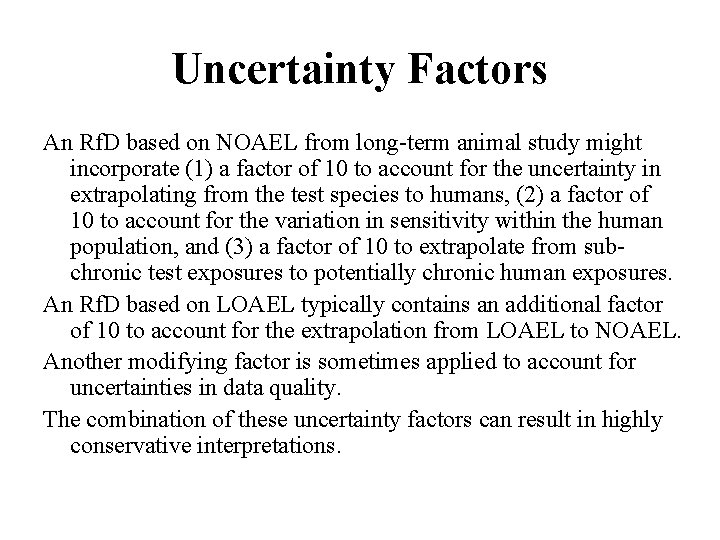 Uncertainty Factors An Rf. D based on NOAEL from long-term animal study might incorporate