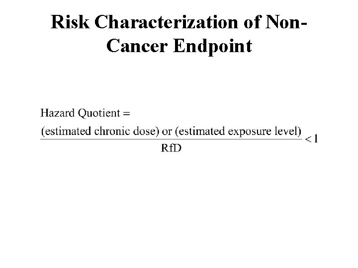 Risk Characterization of Non. Cancer Endpoint 