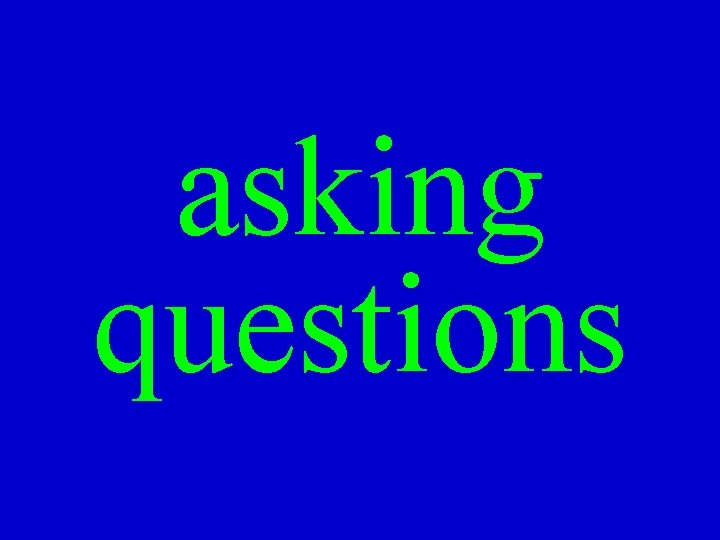asking questions 