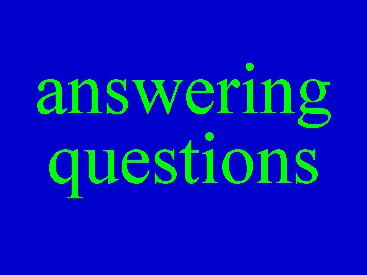 answering questions 