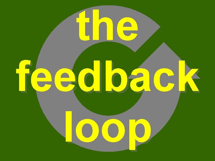 the feedback loop 