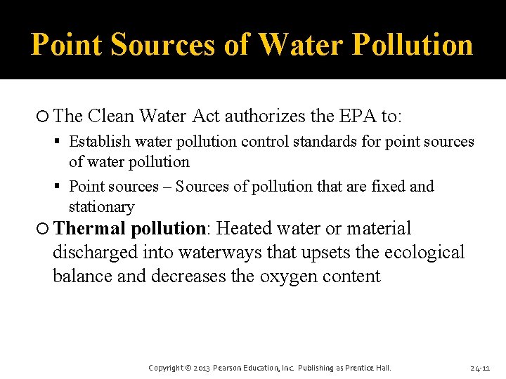 Point Sources of Water Pollution The Clean Water Act authorizes the EPA to: Establish